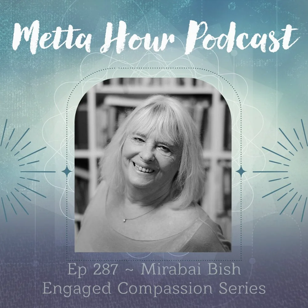 Ep 287 Engaged Compassion w Mirabai Bush