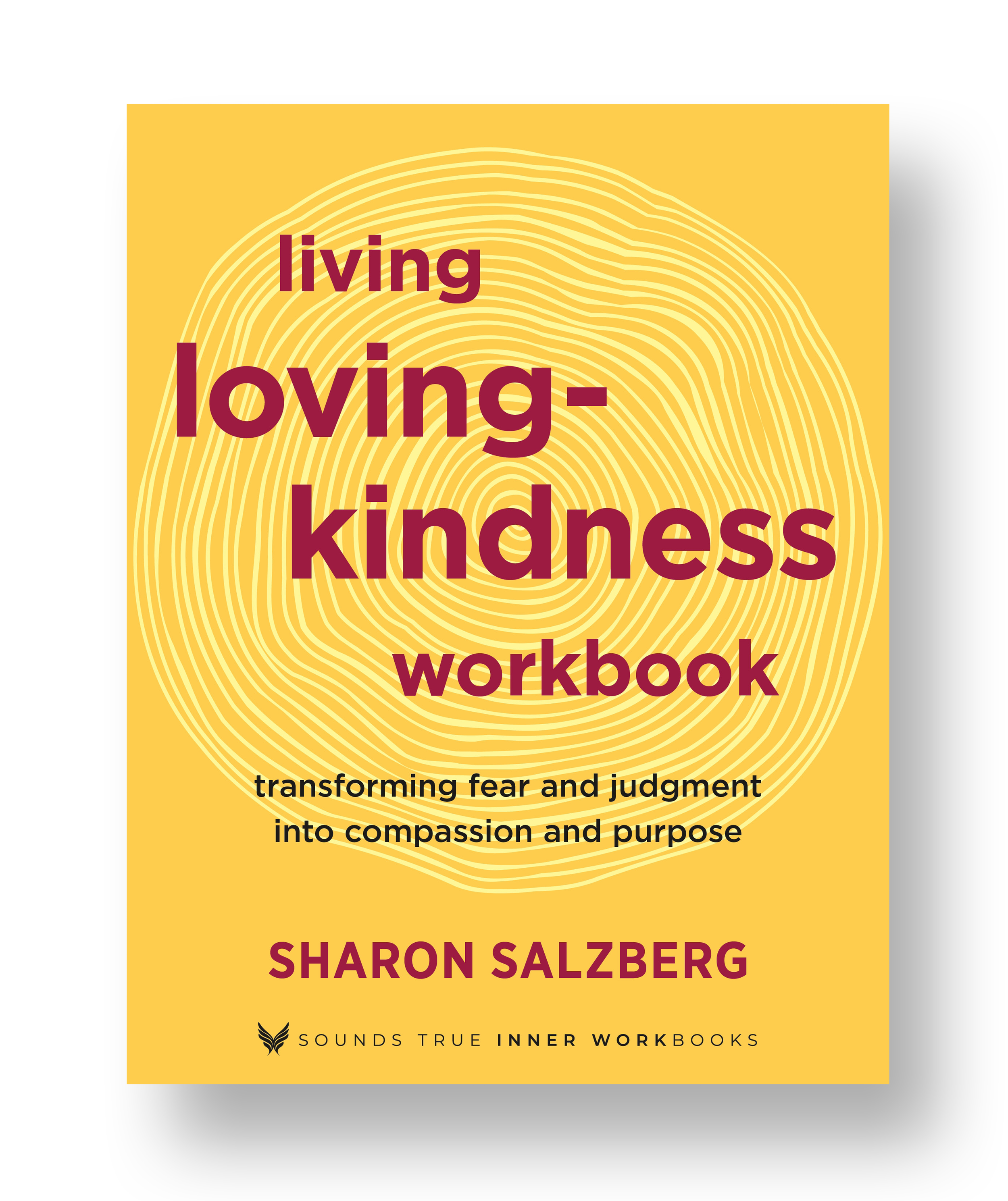 Book cover titled "Living Loving-Kindness Workbook" by Sharon Salzberg with a yellow background and a concentric swirl pattern. Subtitle reads "transforming fear and judgment into compassion and purpose". Publisher is St Martin's Essentials.