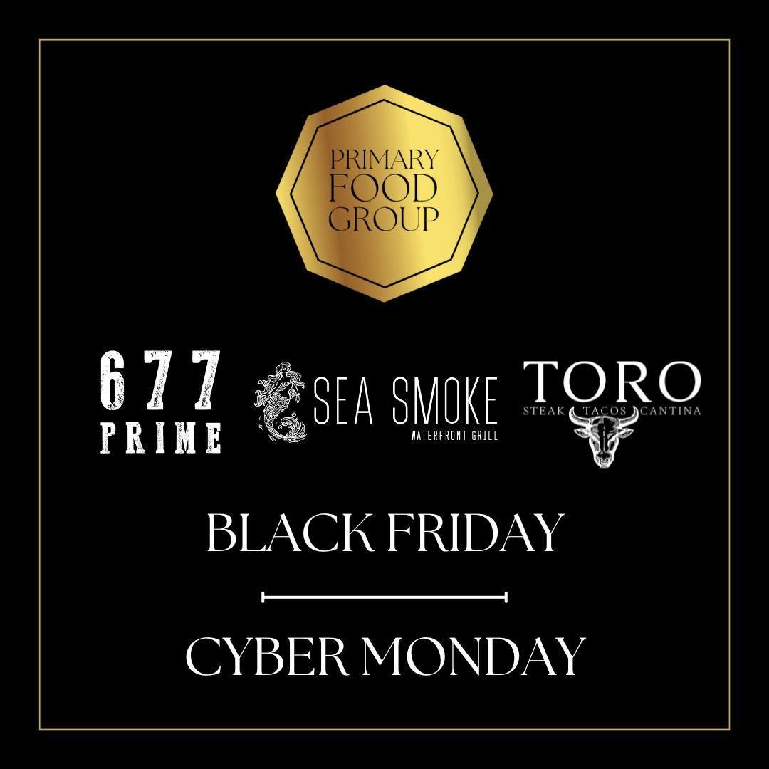 Mark your calendars,  the biggest sales of the year are almost here!
Visit our participating restaurant's pages to learn more!

Black Friday- In-Person Only
Cyber Monday- Online Only

@677prime
@seasmokegrill
@torocantina

#blackfriday #cybermonday #