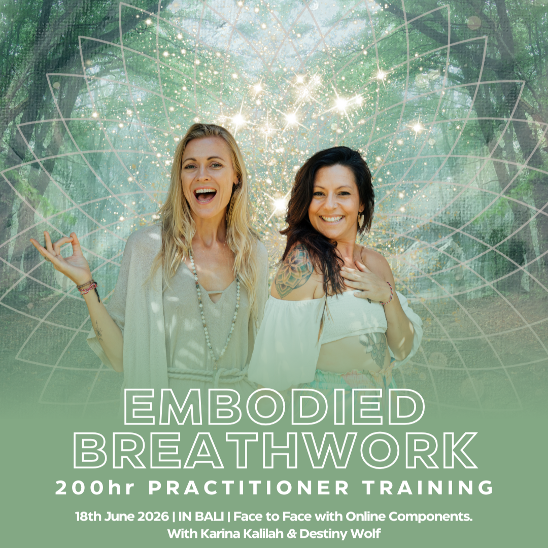 Two women smiling in a lush green outdoor setting with a mystical, cosmic background and geometric patterns. Text overlaid reads 'Embodied Breathwork 200hr Practitioner Training, 18th June 2026, in Bali, face-to-face with online components, Karina Kallah and Destiny Wolf.'