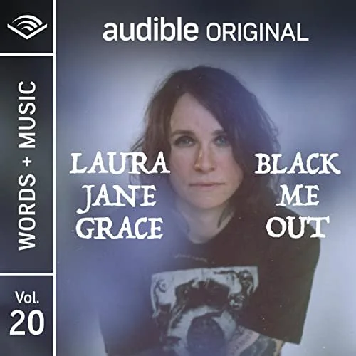 Laura Jane Grace : "Black Me Out" - Audible Words + Music (audiobook)
(Dialog Production / Music Mixer)