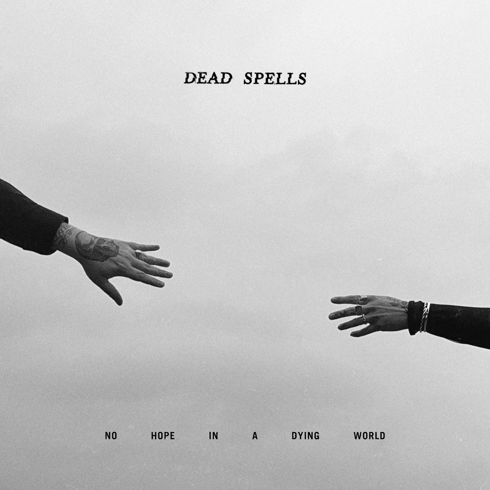 Dead Spells : "No Hope In A Dying World" (Mixer)