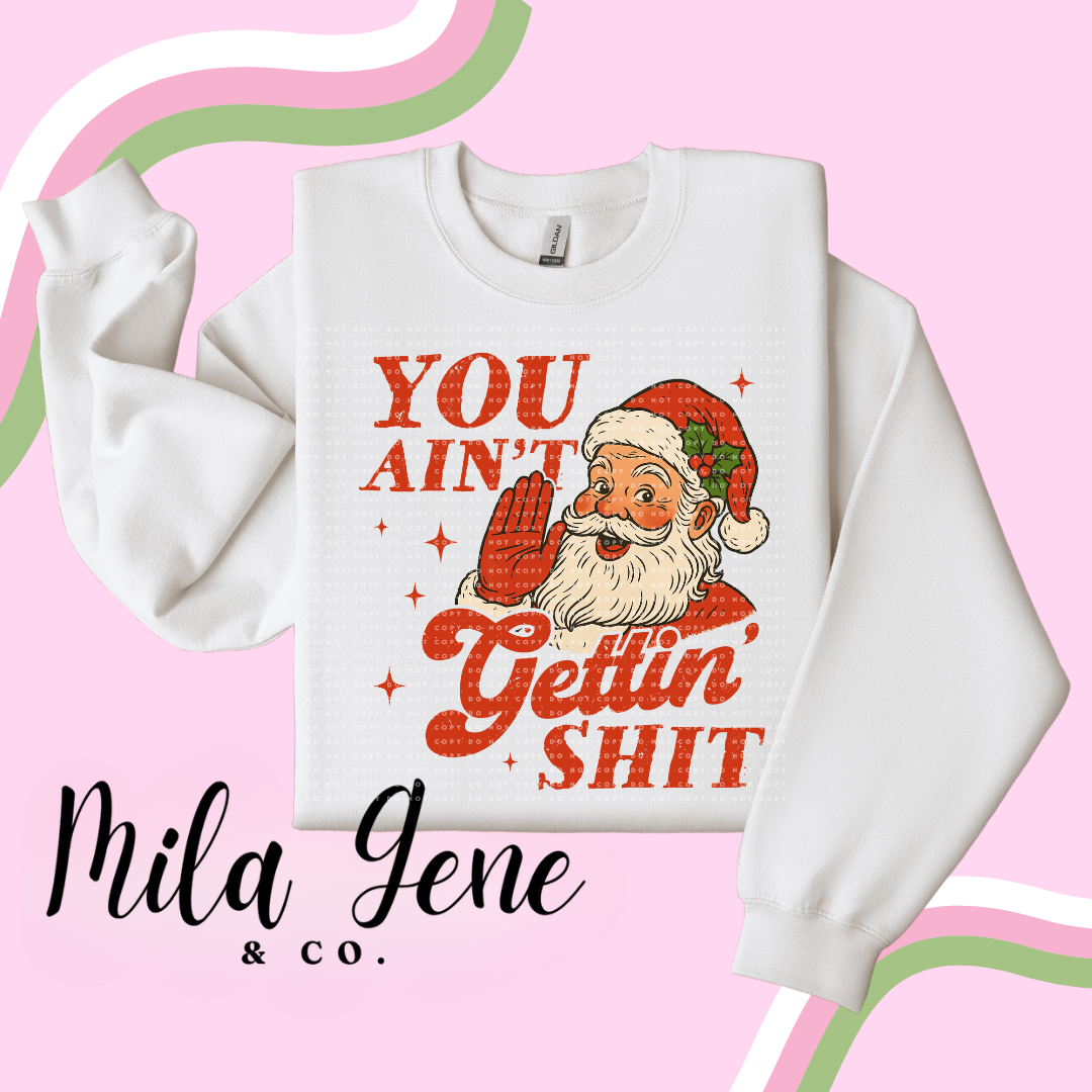 You ain't getting sh*t