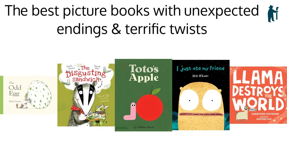 Picture Books with Unexpected Endings and Terrific Twists
