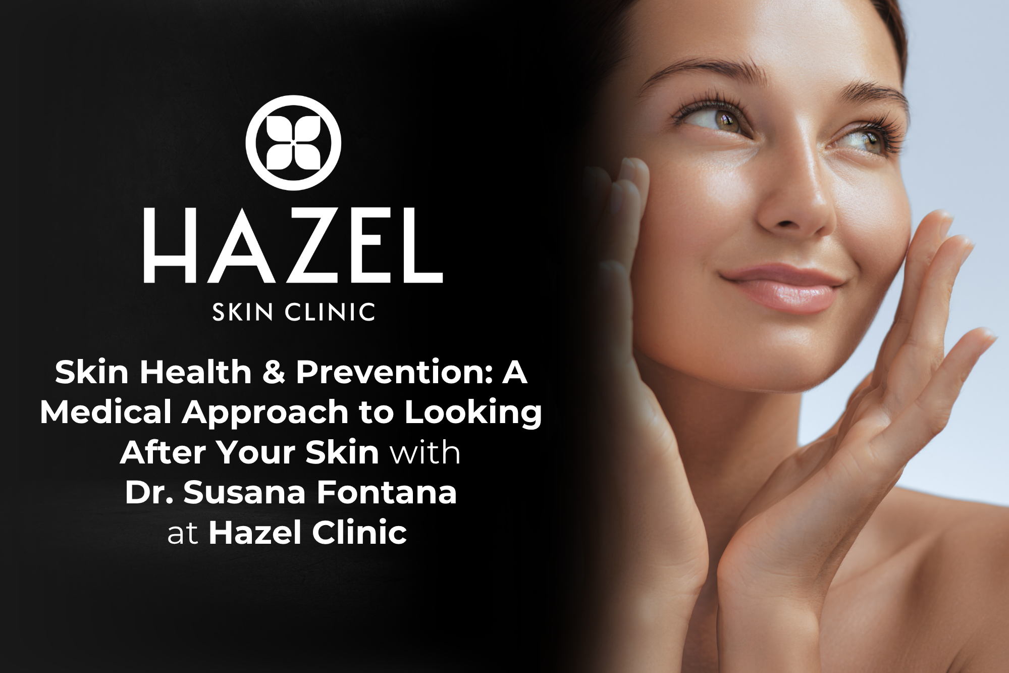 Skin Health &amp; Prevention: A Medical Approach to Looking After Your Skin