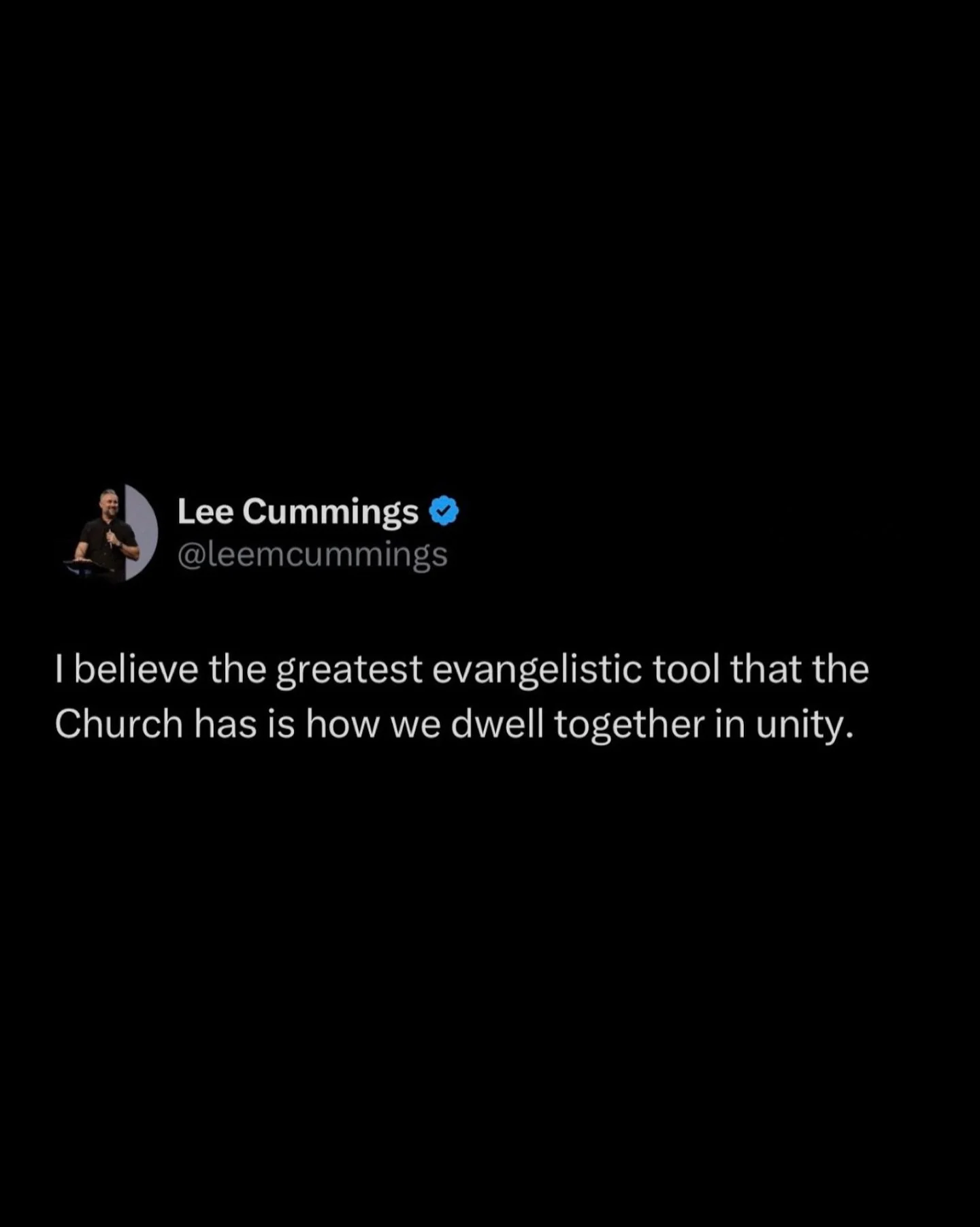 I believe the greatest evangelistic tool that the Church has is how we dwell together in unity.