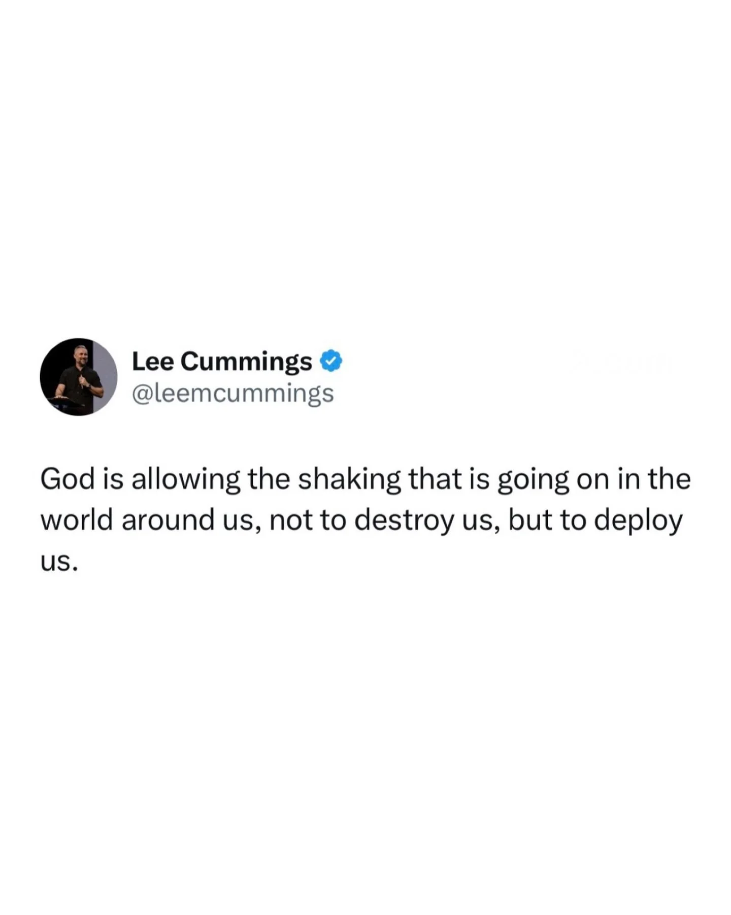 God is allowing the shaking that is going on in the world around us, not to destroy us, but to deploy us.
