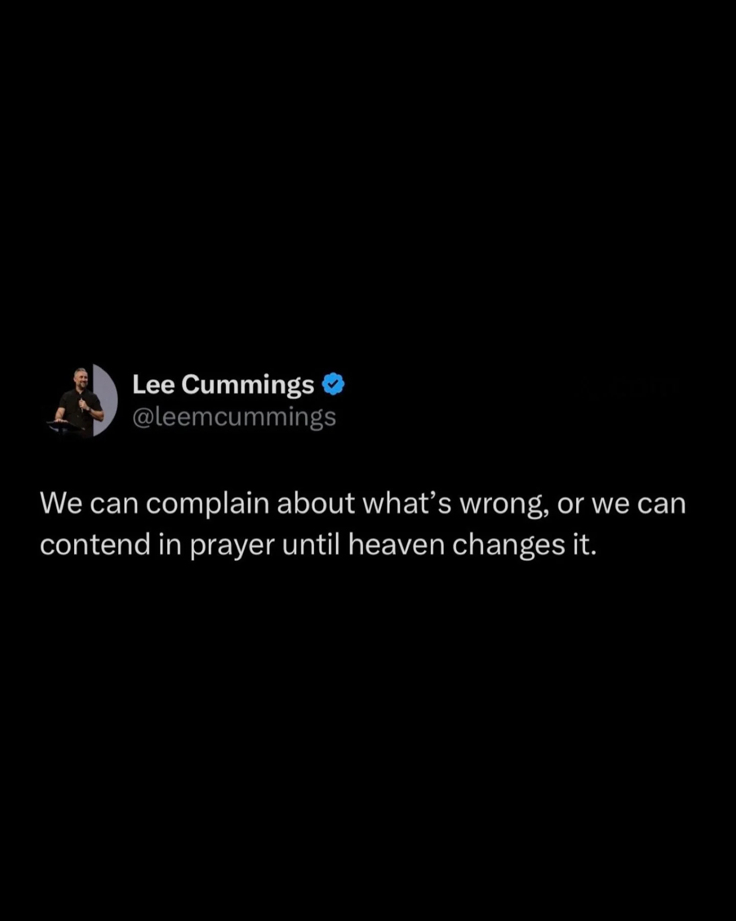 We can complain about what&rsquo;s wrong, or we can contend in prayer until heaven changes it.