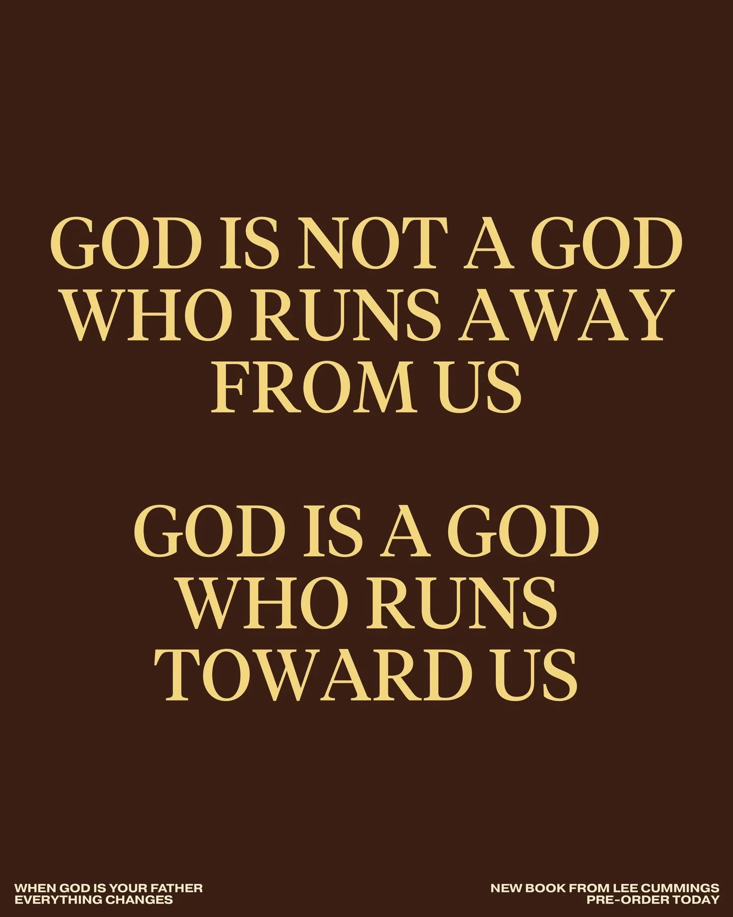 God is not a God who runs away from us. God is a God who runs toward us.

&mdash;&mdash;&mdash;

WHEN GOD IS YOUR FATHER
EVERYTHING CHANGES
New Book from Lee Cummings
Pre-Order Today on Amazon (LINK IN BIO)