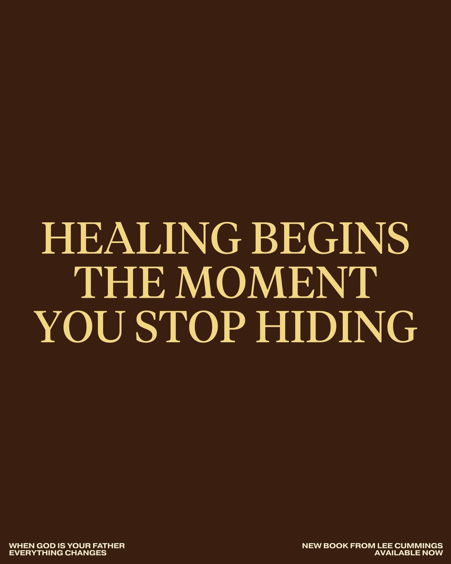 Healing begins the moment you stop hiding.

&mdash;&mdash;&mdash;

WHEN GOD IS YOUR FATHER
EVERYTHING CHANGES
New Book from Lee Cummings
Available Now (LINK IN BIO)