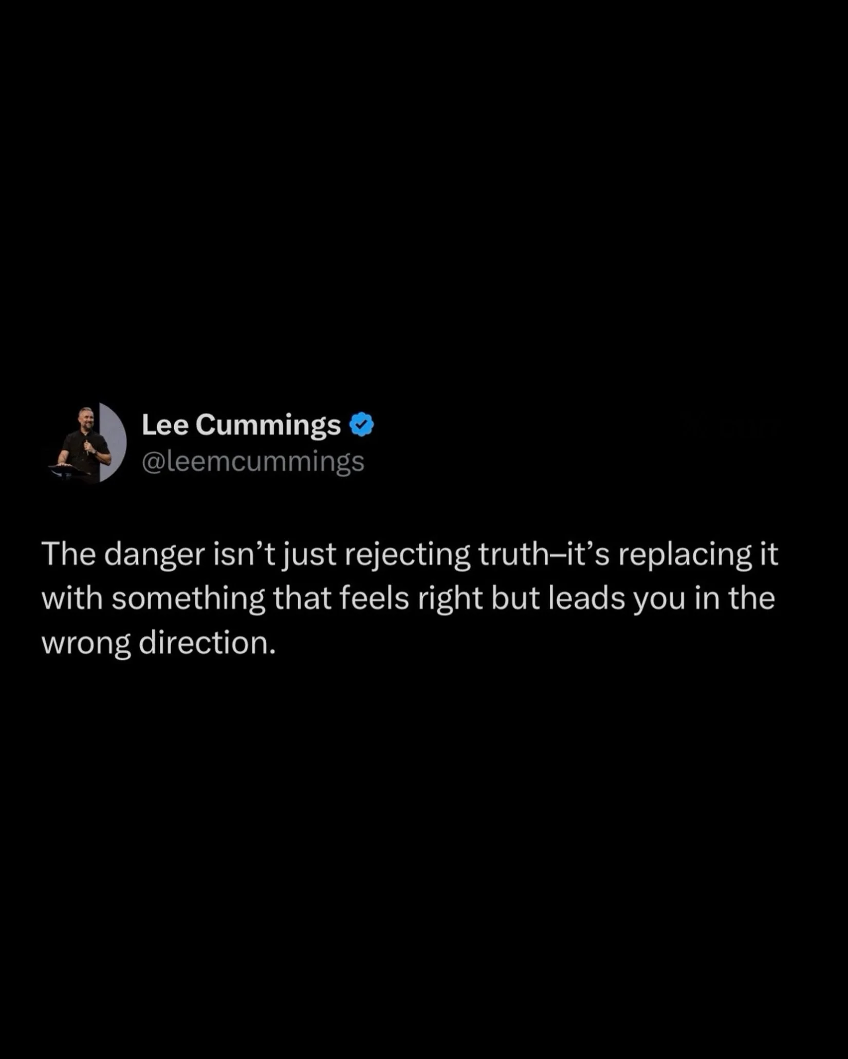 The danger isn&rsquo;t just rejecting truth-it&rsquo;s replacing it with something that feels right but leads you in the wrong direction.