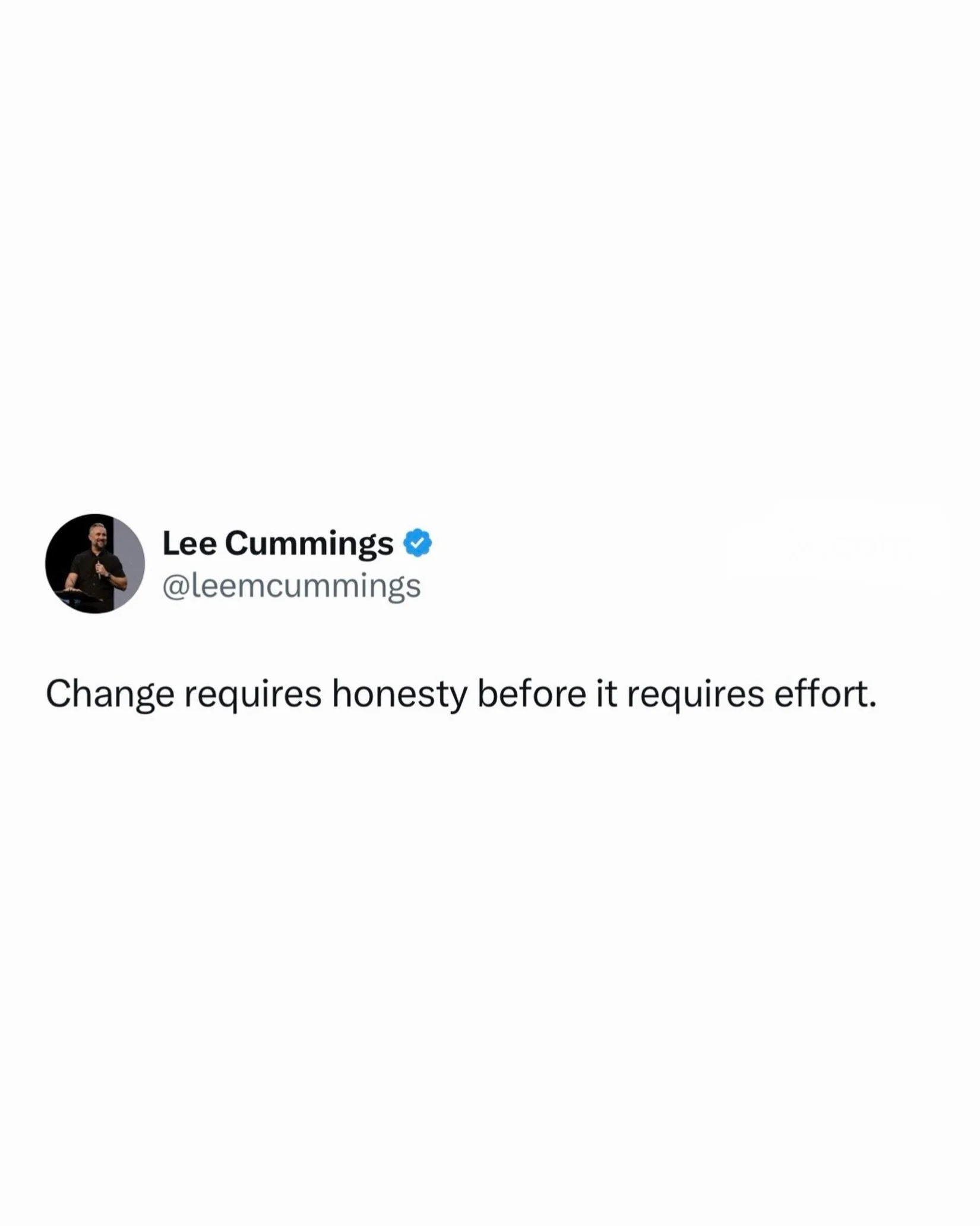 Change requires honesty before it requires effort.