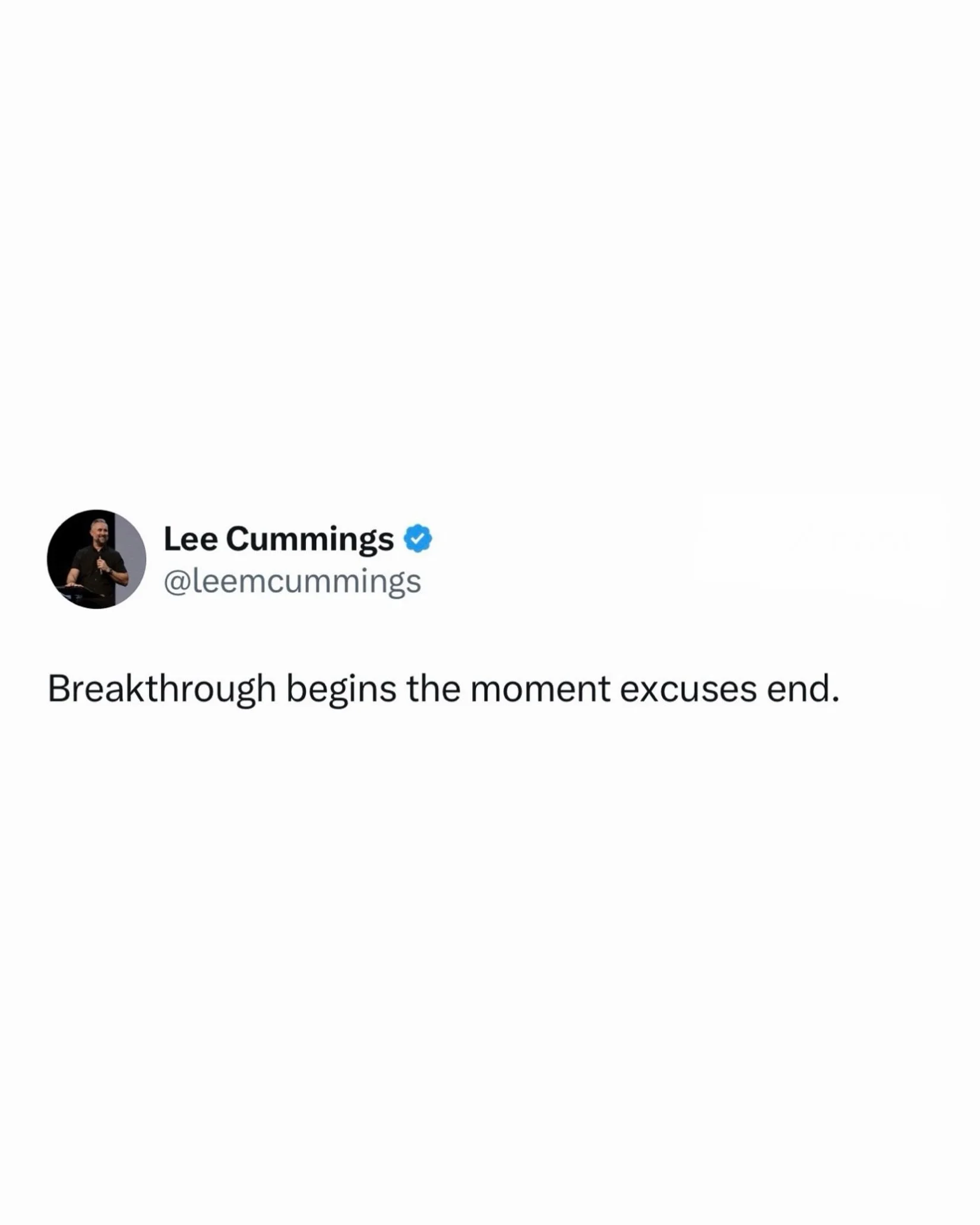 Breakthrough begins the moment excuses end.