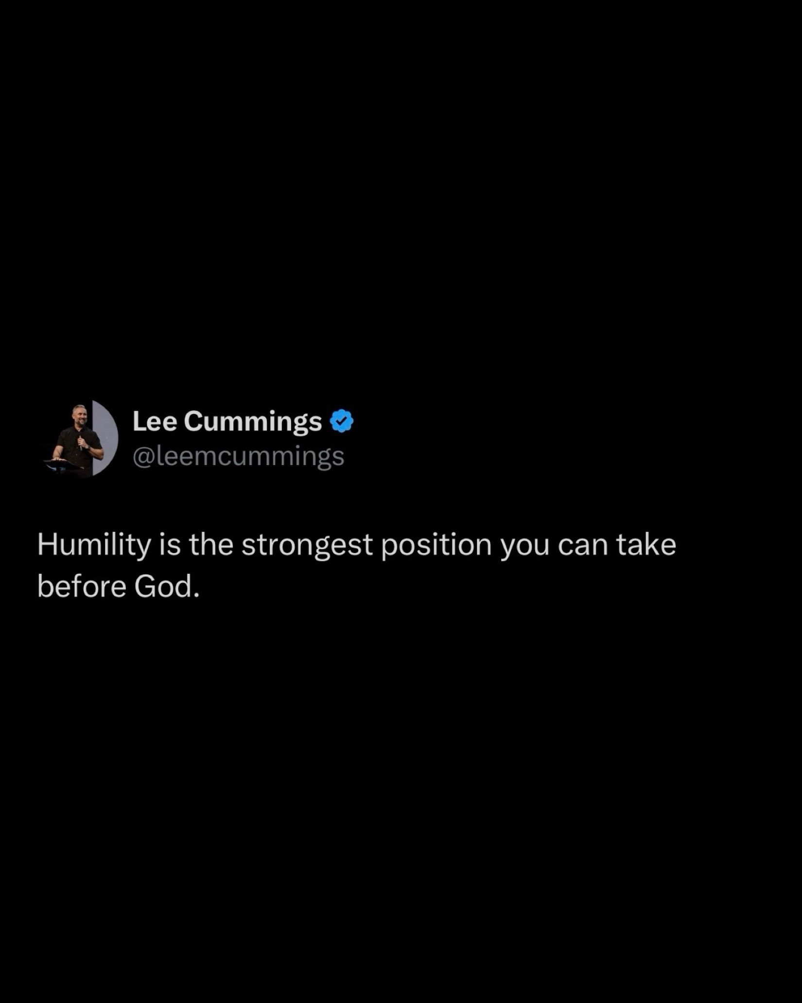 Humility is the strongest position you can take before God.