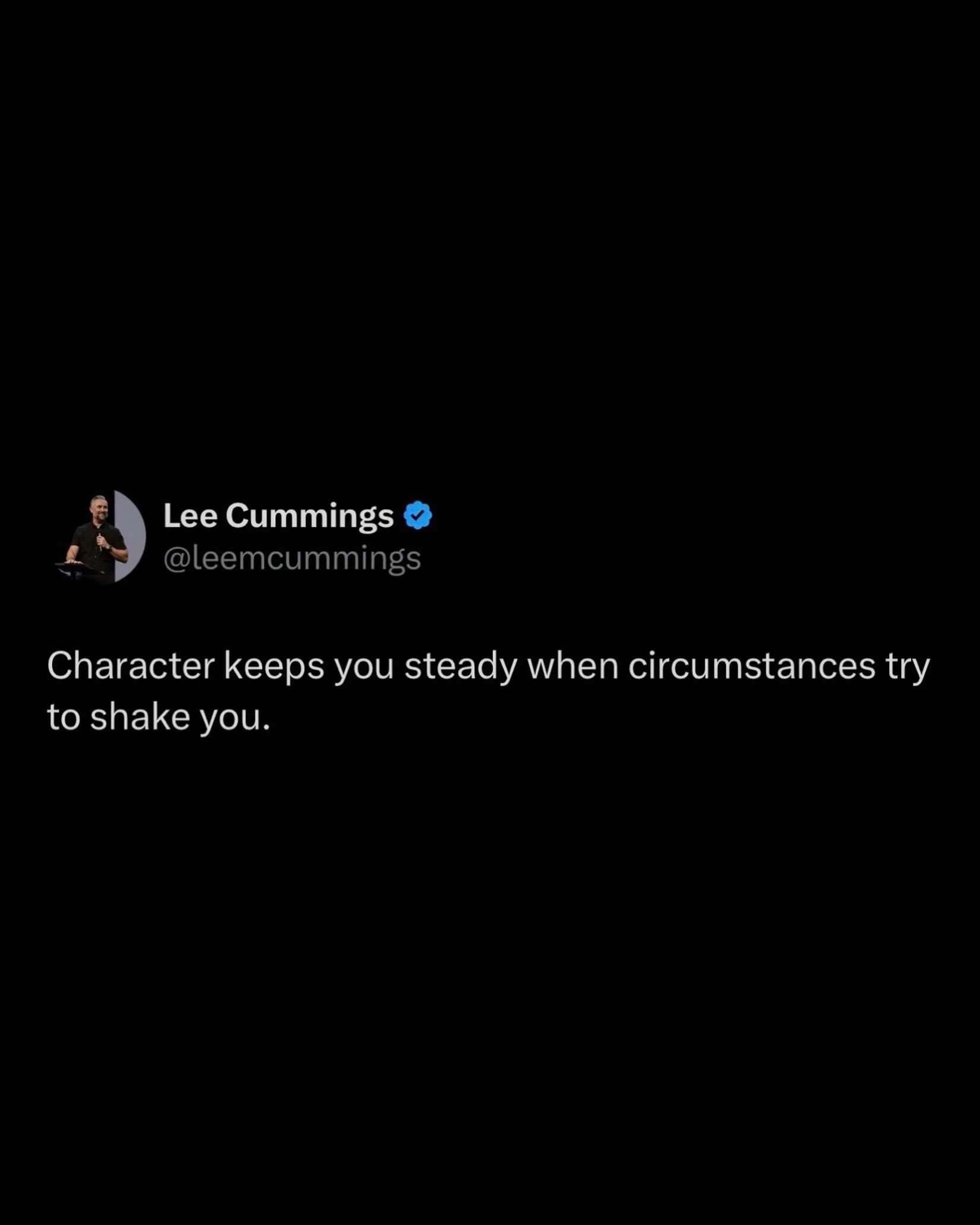 Character keeps you steady when circumstances try to shake you.