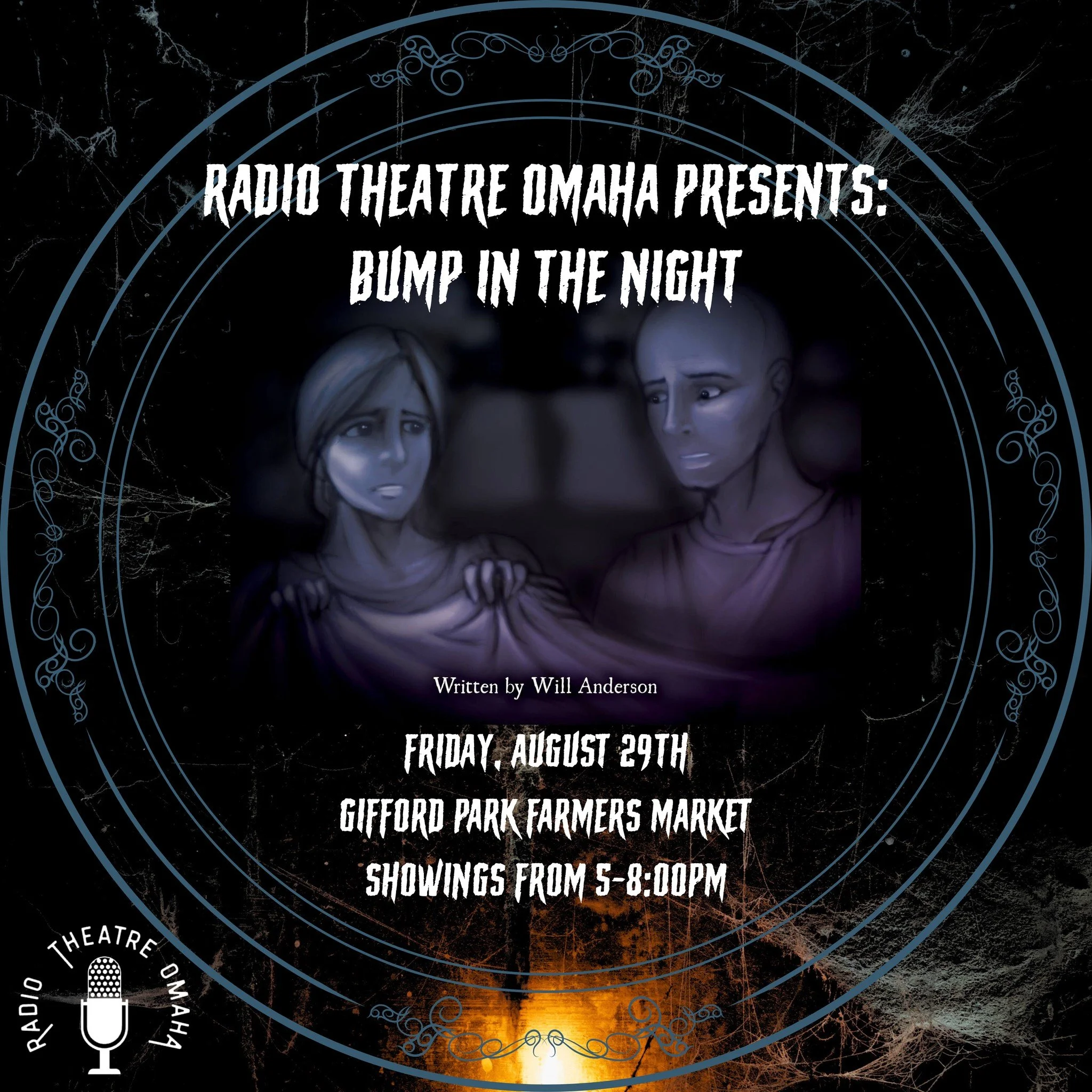 🎙️ Radio Theatre Omaha Presents 🎙️
Bump in the Night
🖋 Written by Will Anderson
📅 Friday, August 29th
📍 Gifford Park Farmers Market
⏰ Showings from 5:00–8:00 PM
Step into a world of suspense and mystery as we bring you a chilling tale th
