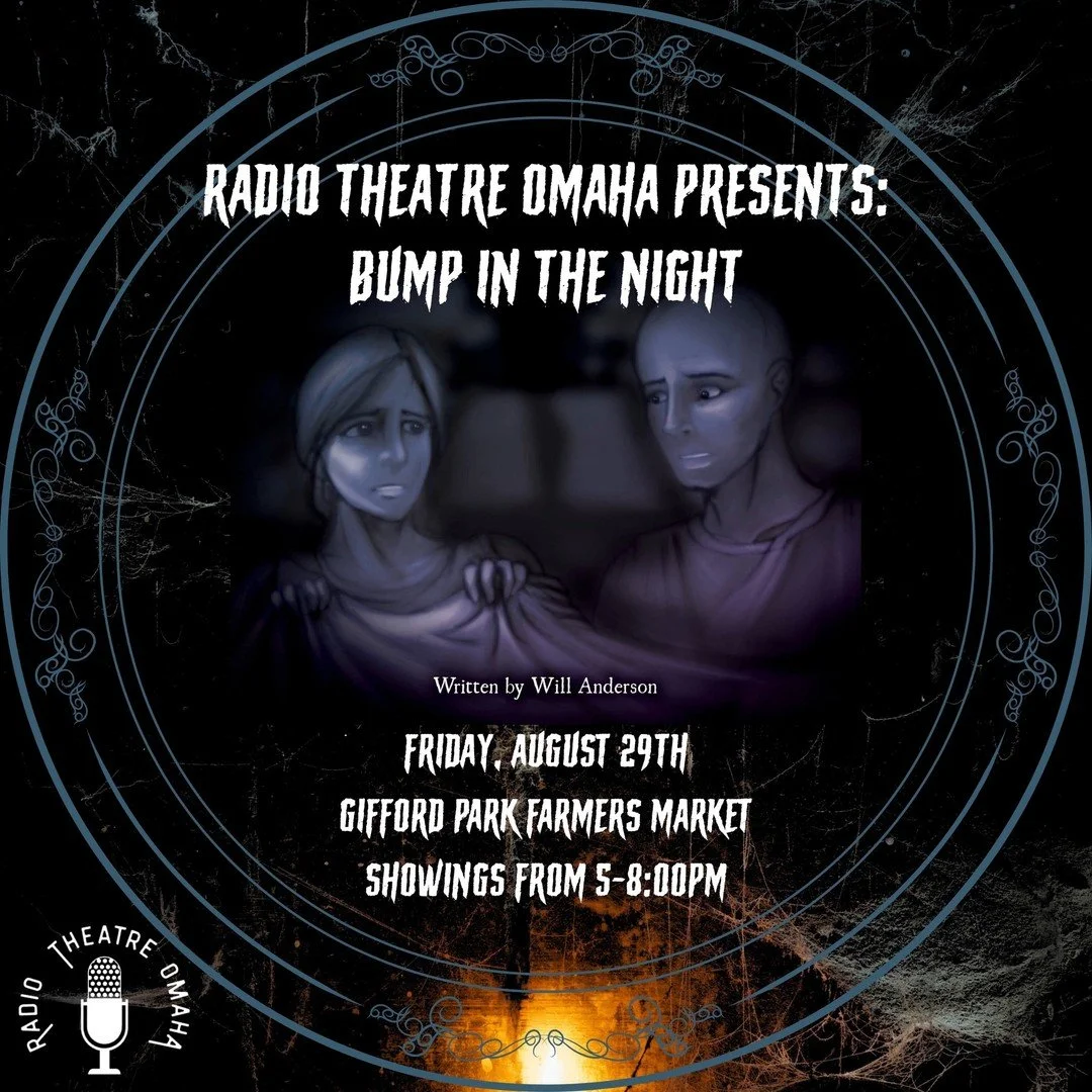 🌙✨ Radio Theatre Omaha Presents: Bump in the Night ✨🌙
Step into the shadows and experience the thrills of live radio theatre! 🎙️
📍 Gifford Park Farmers Market
📅 Friday, August 29th
⏰ Showings from 5:00–8:00 PM
🎭 Cast
Emma – Beth