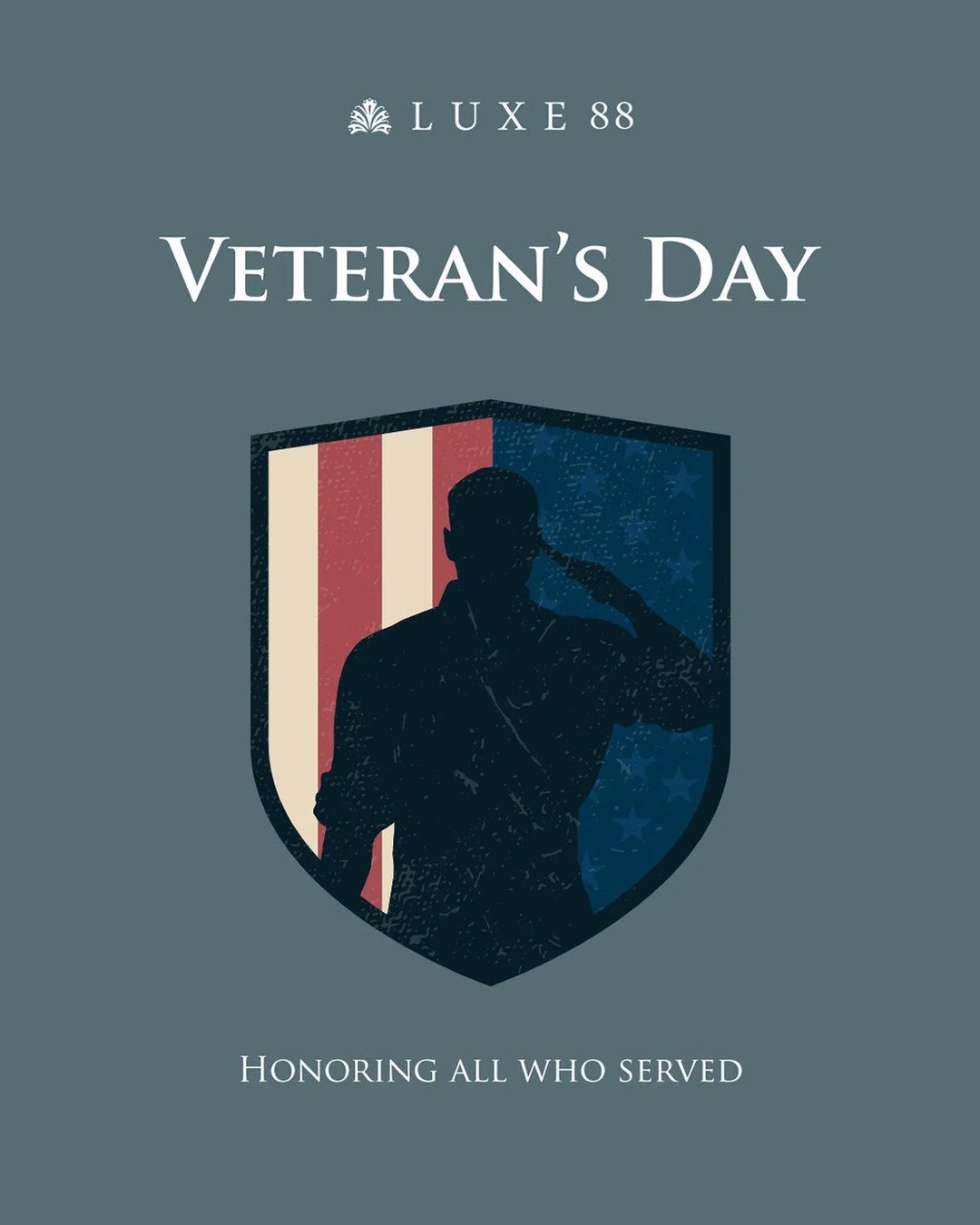 Dear veterans, Luxe 88 thanks you for your service!