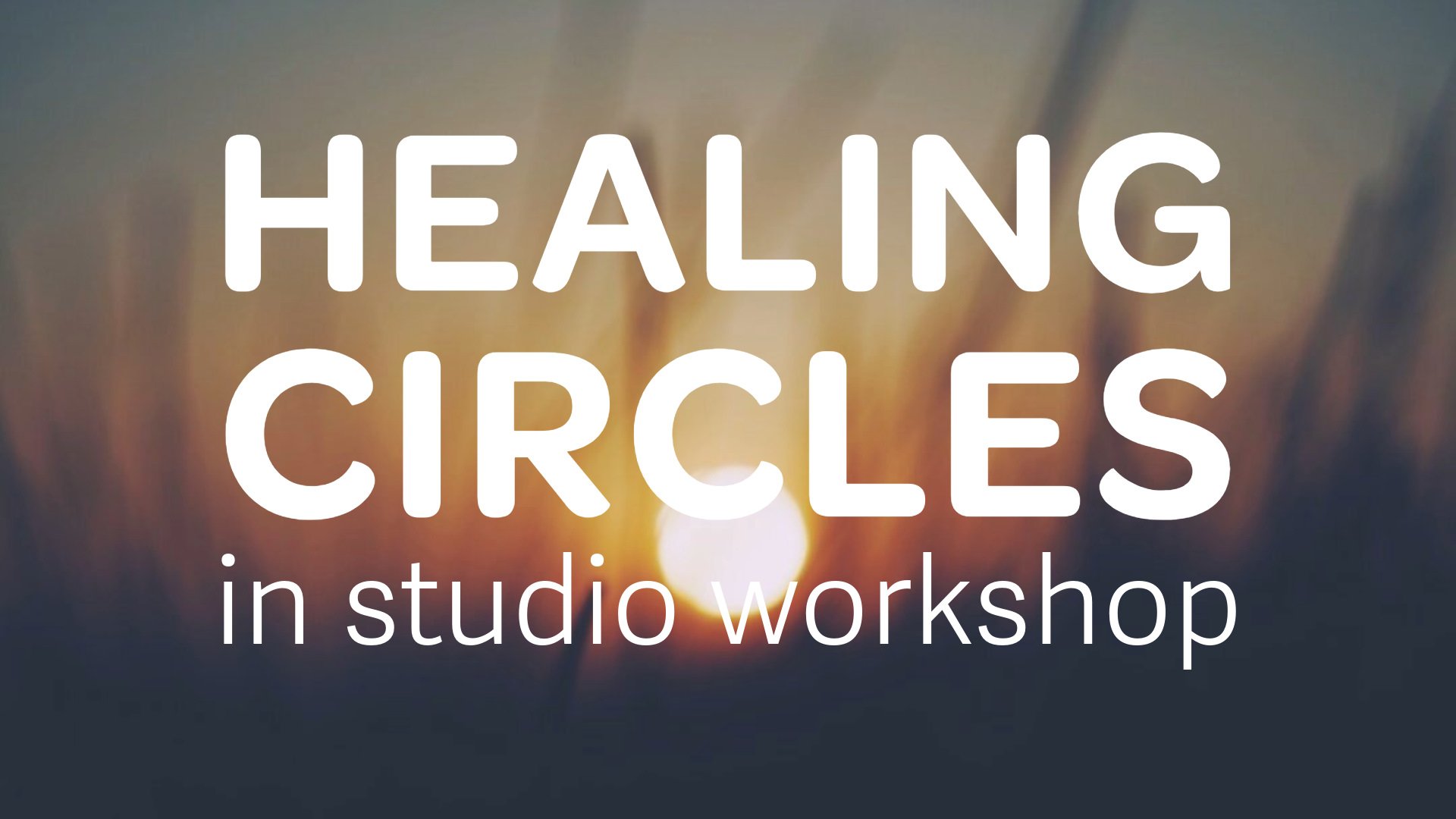 Healing Circle: In-Person Workshop