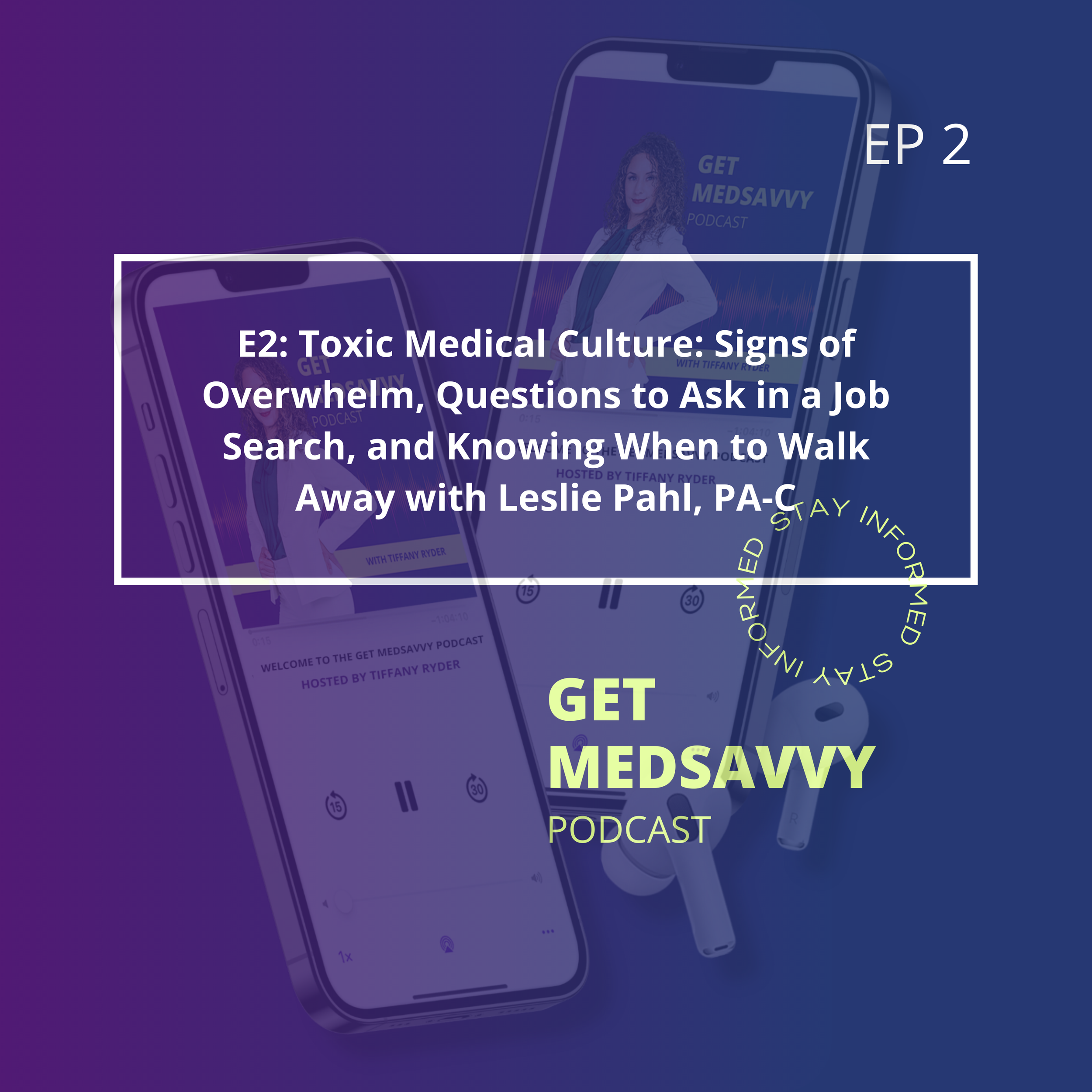 E2: Toxic Medical Culture: Signs of Overwhelm, Questions to Ask in a Job Search, and Knowing When to Walk Away with Leslie Pahl, PA-C
