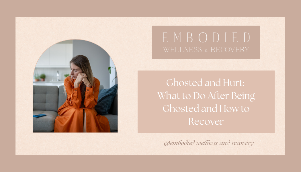 Ghosted and Hurt: What to Do After Being Ghosted and How to Recover</span>