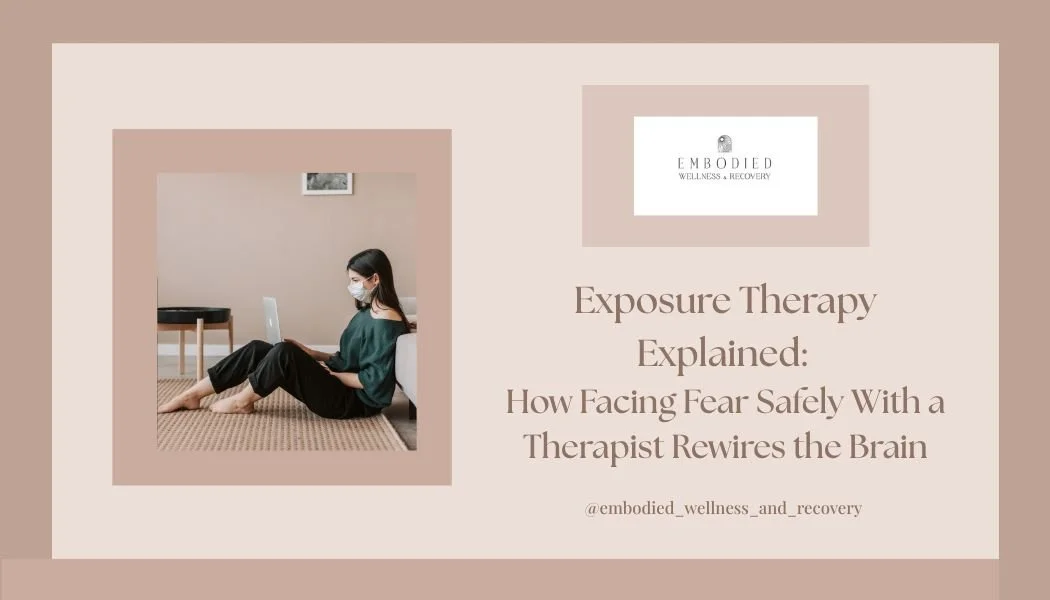 Exposure Therapy Explained: How Facing Fear Safely With a Therapist Rewires the Brain</span>