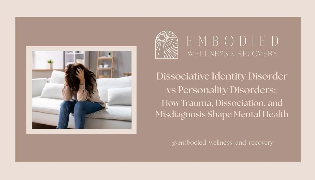 Dissociative Identity Disorder vs Personality Disorders: </span>How Trauma, Dissociation, and Misdiagnosis Shape Mental Health