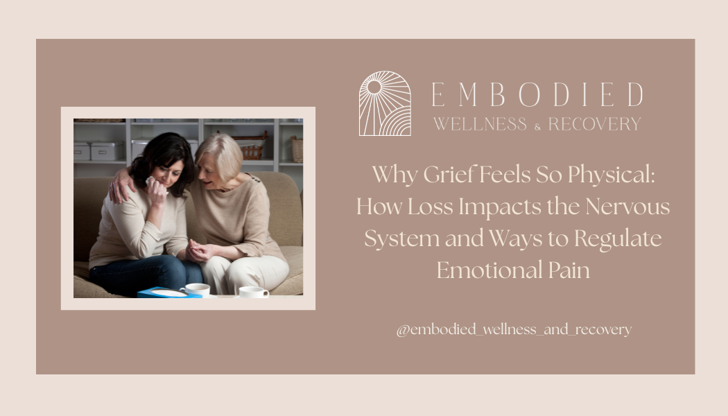 Why Grief Feels So Physical: How Loss Impacts the Nervous System and Ways to Regulate Emotional Pain</span>