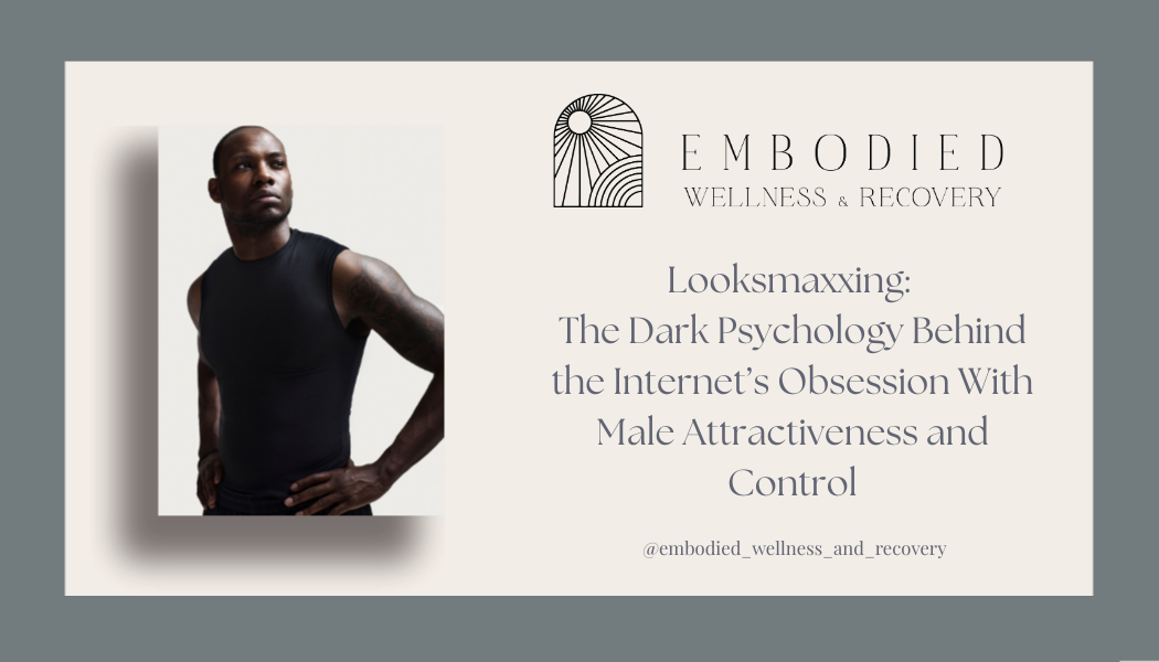 Looksmaxxing: The Dark Psychology Behind the Internet’s Obsession With Male Attractiveness and Control