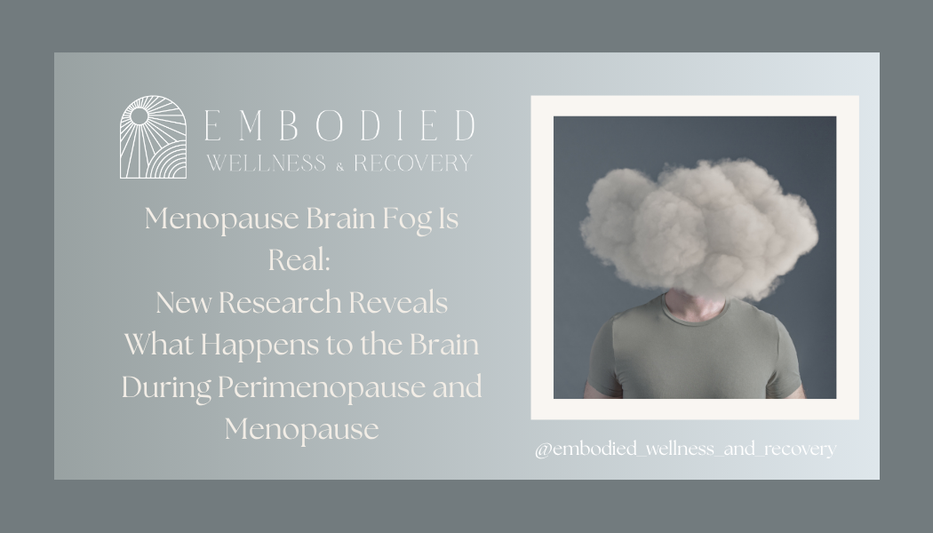 Menopause Brain Fog Is Real: New Research Reveals What Happens to the Brain During Perimenopause and Menopause
