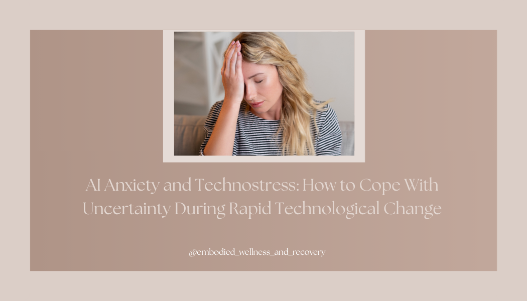 AI Anxiety and Technostress: How to Cope With Uncertainty During Rapid Technological Change