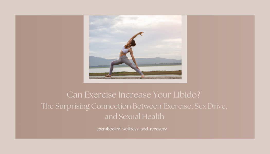 Can Exercise Increase Your Libido? The Surprising Connection Between Exercise, Sex Drive, and Sexual Health