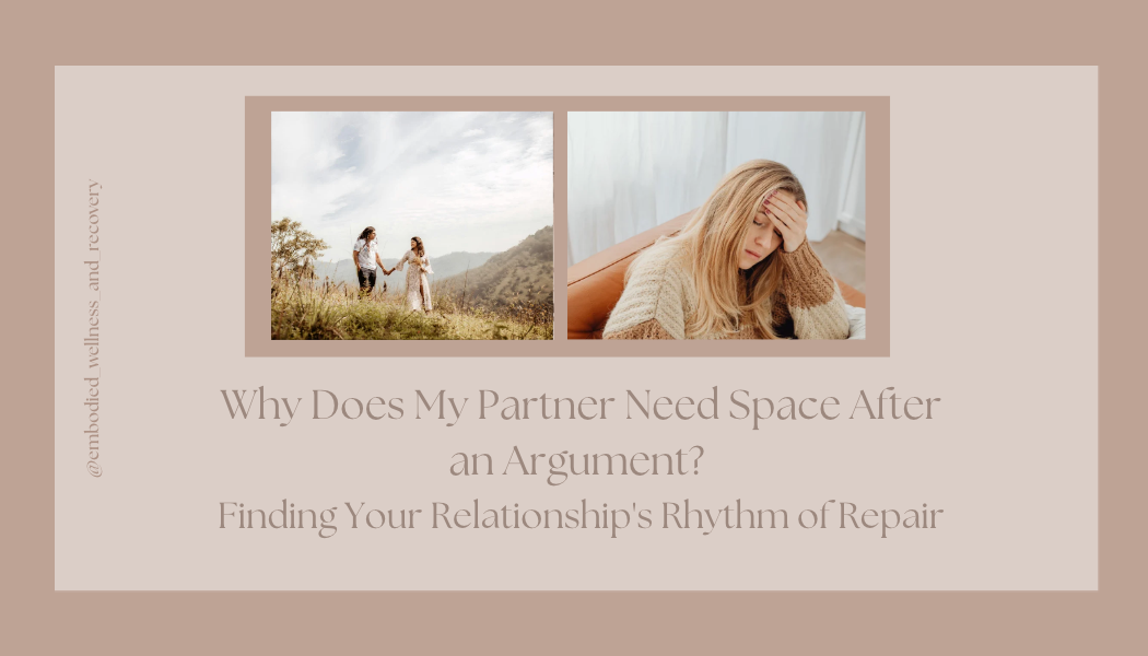 Why Does My Partner Need Space After an Argument? Finding Your Relationship's Rhythm of Repair