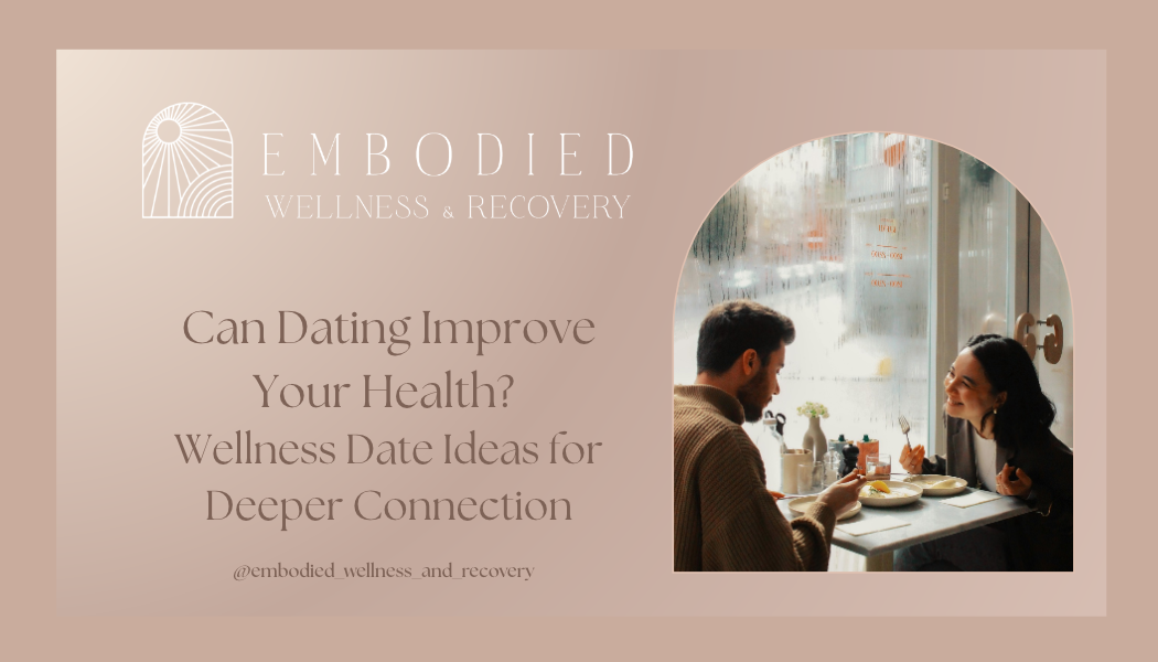 Can Dating Improve Your Health? Wellness Date Ideas for Deeper Connection