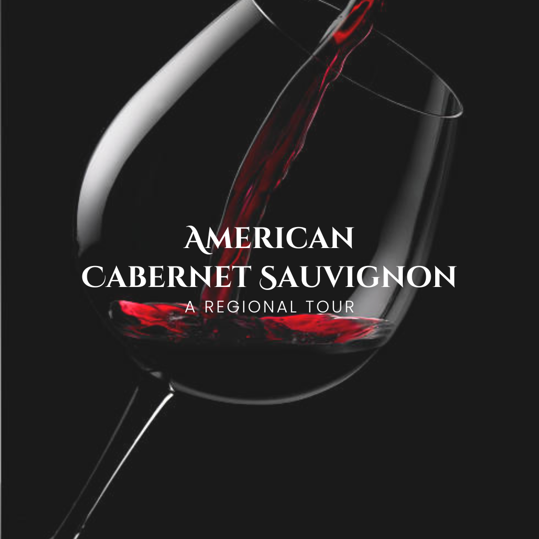 American Cabernet Sauvignon: A Regional Tour