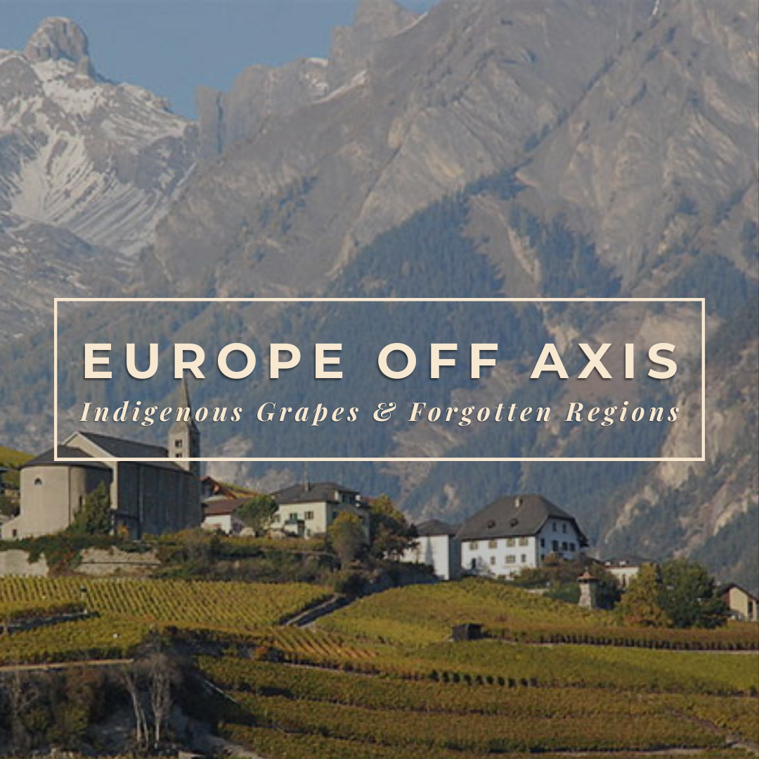 Europe Off Axis: Indigenous Grapes &amp; Forgotten Regions