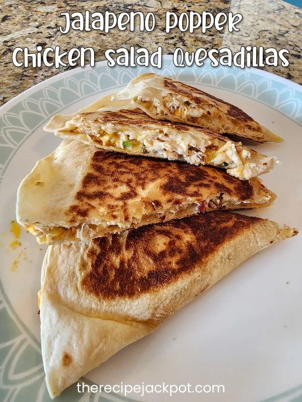 Jalapeno Popper Chicken Salad Quesadillas