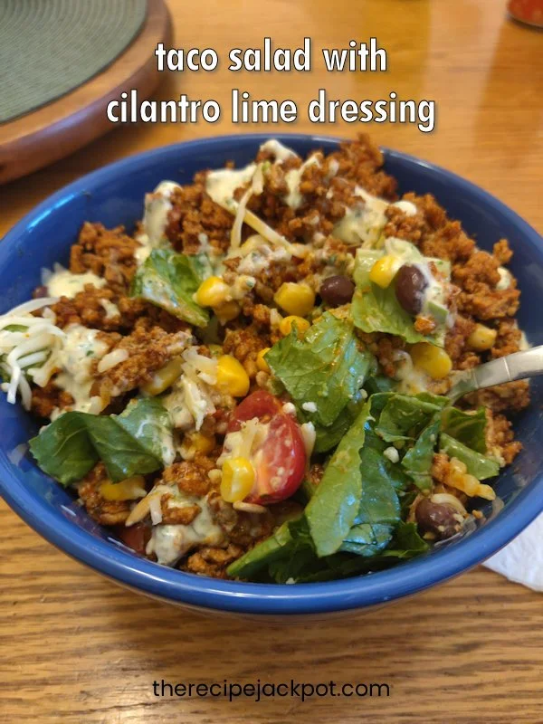 Taco Salad with Cilantro Lime Dressing — The Recipe Jackpot