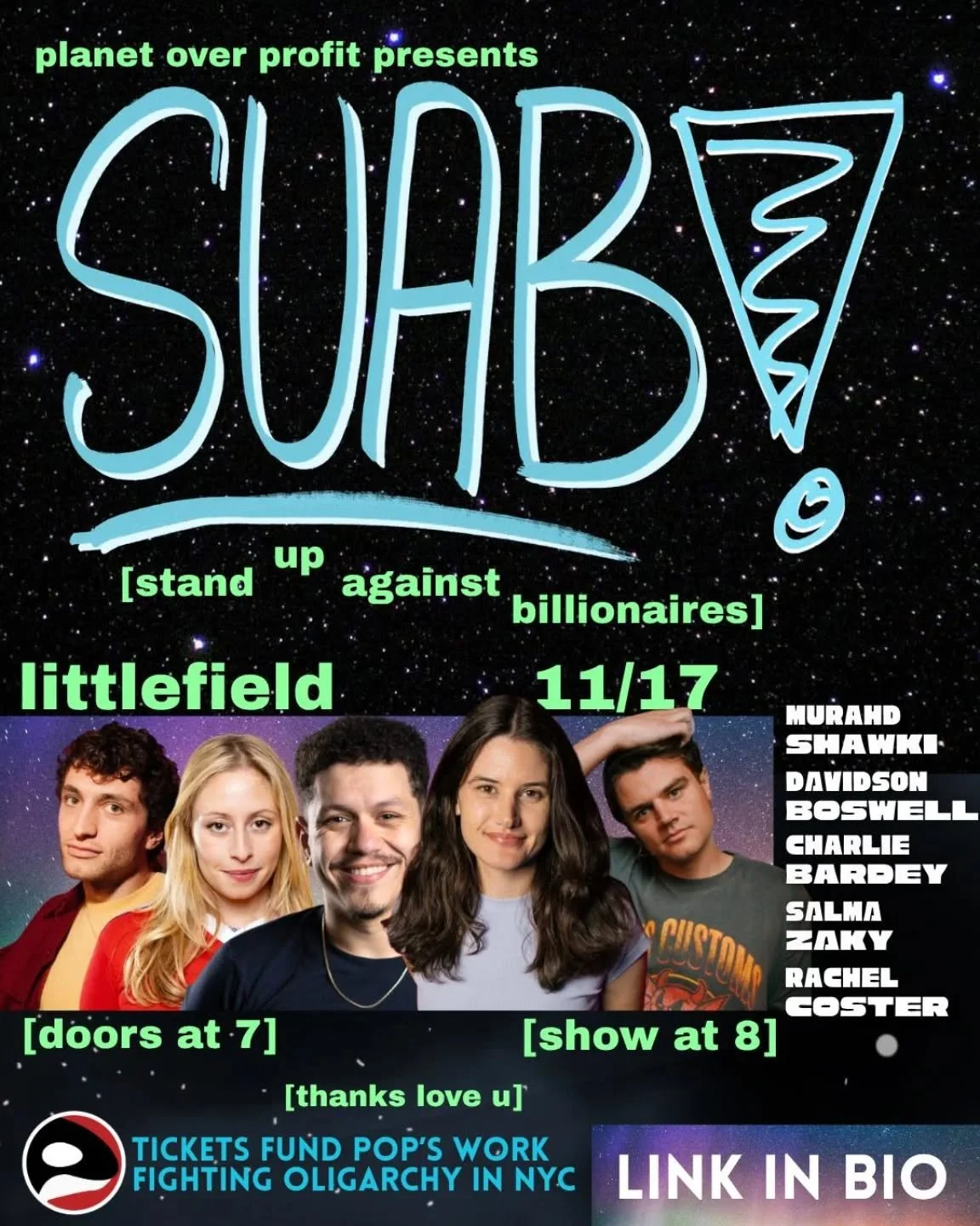 SUAB! is back! TIX IN BIO! 👽

🌿👾🚀🔥🌿👾🔥🚀👾

Stand Up Against Billionaires assembles some of NYC's most exciting comics for one electric night, raising funds for Planet Over Profit's work. 

POP is a youth-led direct action group fighting back 