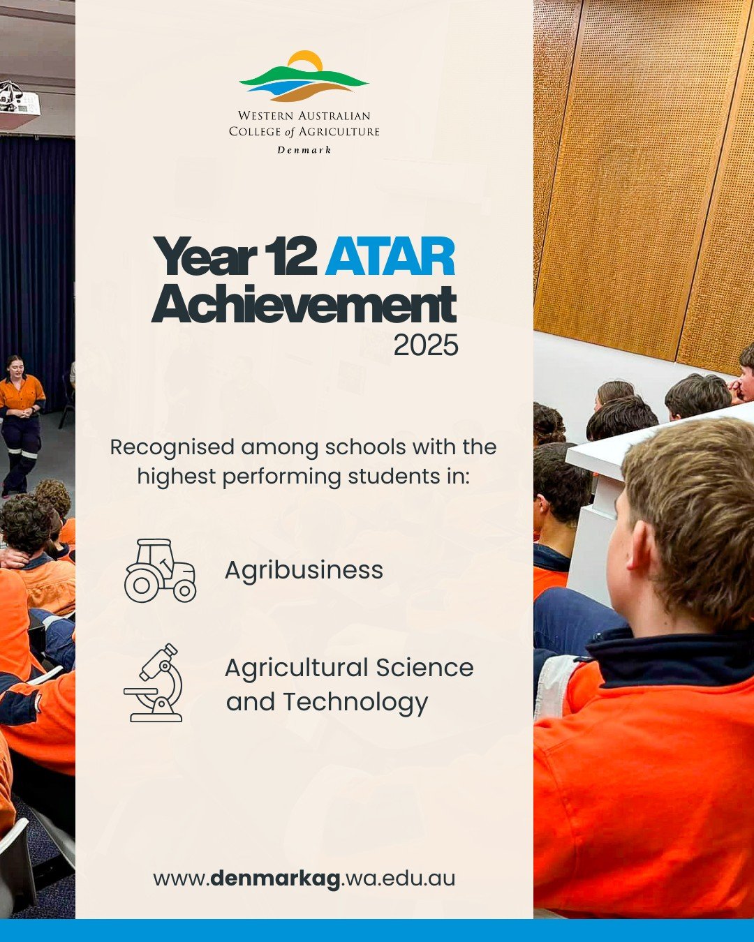 We are pleased to acknowledge the 2025 Year 12 ATAR results, with Western Australian College of Agriculture &ndash; Denmark recognised among schools with the highest performing students in:

&bull; Agribusiness
&bull; Agricultural Science and Technol