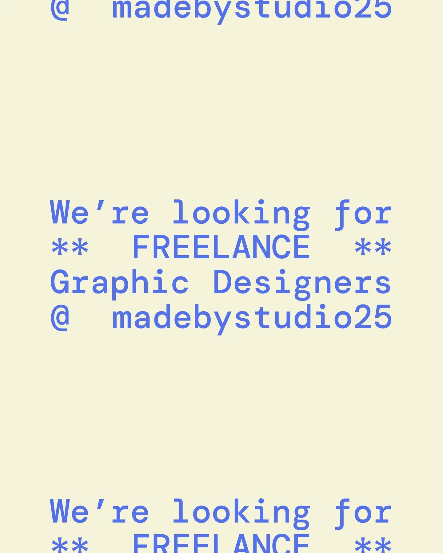 We're looking for freelance graphic designers.

Experience is good but a strong portfolio showing ideas through to application is better.

If you're interested and would like to join our team, please get in touch at hello@madebystudio25.co.uk

We're 