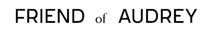 Text reading 'Friend of Audrey' in black on a white background.