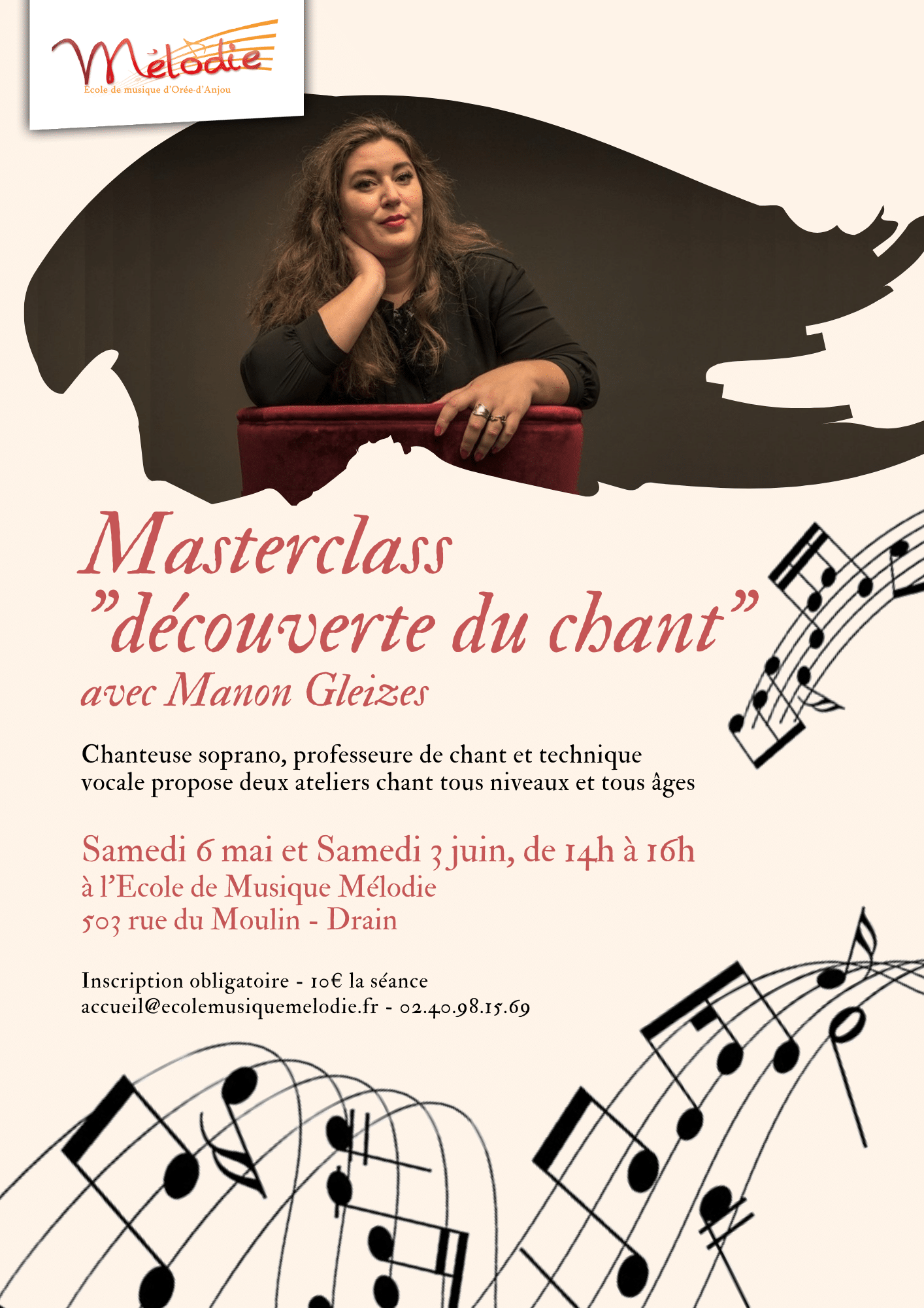 Affiche promotionnelle pour un masterclass intitulé "découverte du chant" avec Manon Gleizes, une chanteuse soprano et professeur de chant. La séance est prévue pour le samedi 6 mai et le samedi 3 juin, de 14h à 16h, à l'École de Musique Mélodie, 503 rue du Moulin, Drain. L'inscription coûte 10 euros. La affiche comporte une photo de Manon Gleizes et des motifs de musique.
