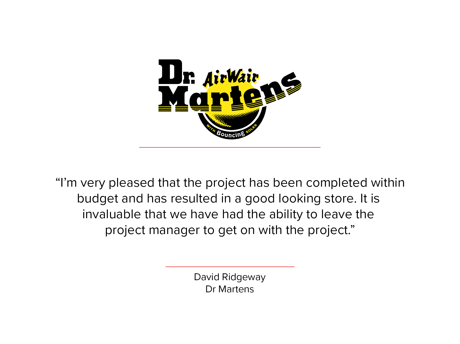 Dr. Martens logo with a testimonial quote about completing a project within budget, resulting in a good-looking store. Attributed to David Ridgeway from Dr. Martens.
