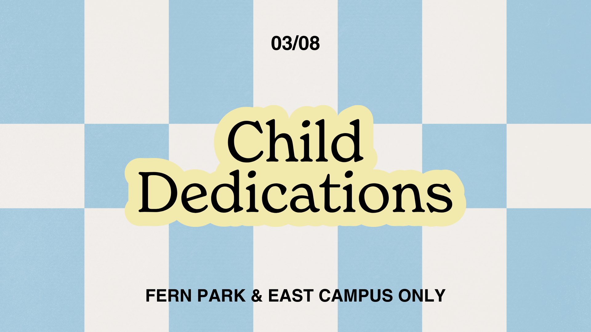 Child Dedications at Fern Park &amp; East Campus