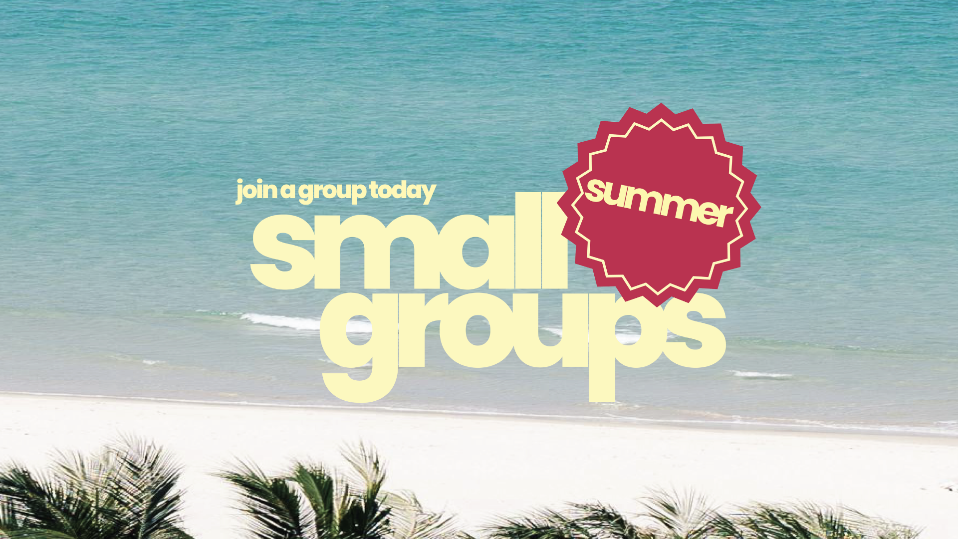 Summer Small Groups Launch
