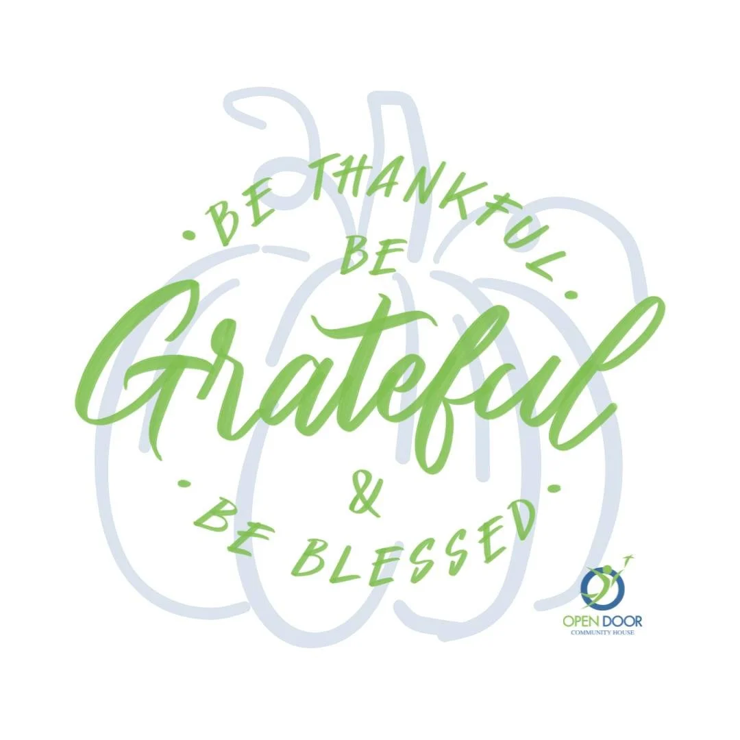 All day, every day, we are thankful, grateful, and blessed by your support and investment in Open Door for &quot;the least of these&quot;. Thank you.