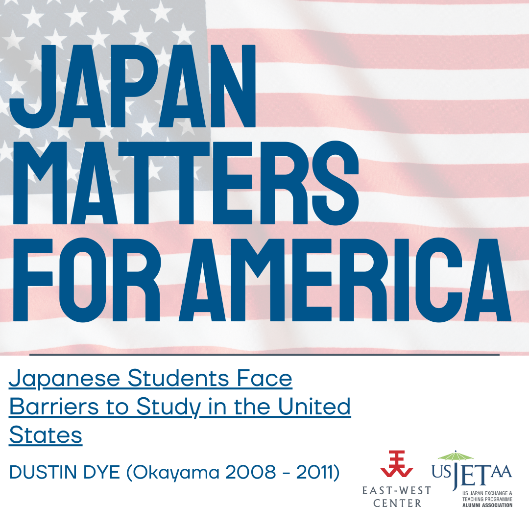 Japan Matters For America: Japanese Students Face Barriers to Study in the United States