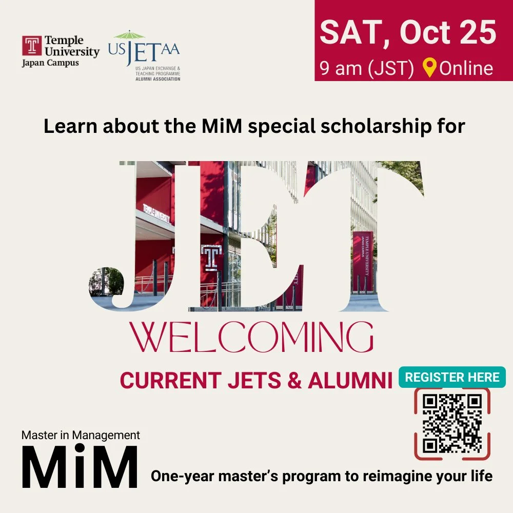 Thinking about grad school in Japan after JET? 🎓✨⁠
Join us for a free virtual info session with Temple University Japan to learn about their one-year Master in Management (MiM) program and the JET / JET alumni scholarship.⁠
⁠
TUJ offers a one-time s