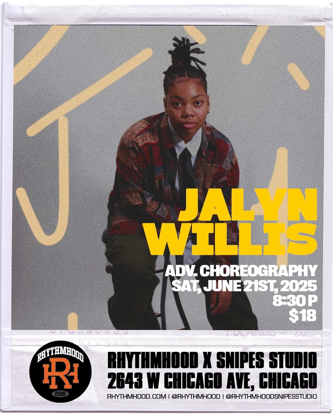 ADV. CHOREOGRAPHY w/ JALYN WILLIS
SATURDAY, JUNE 21, 2025
8:30 PM - 10 PM | $18
@jalyn_j4 @rhythmhoodsnipesstudio 

📍: 2643 W Chicago Ave, Chicago, IL 60622 (2nd Floor, Above REPS gym)

Pre-Register at rhythmhood.com under the &ldquo;Events&rdquo; t